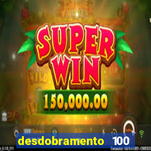 desdobramento 100 dezenas em apenas 6 jogos